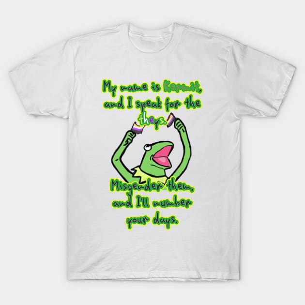 Kermit Will End You T-Shirt by theatreheathen